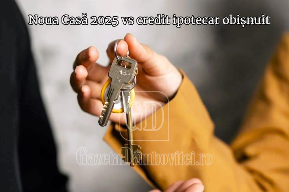 comparatie noua casa vs credit ipotecar obisnuit